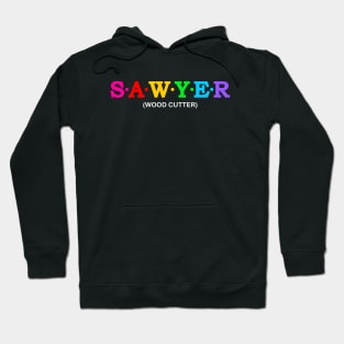 Sawyer - Wood Cutter. Hoodie